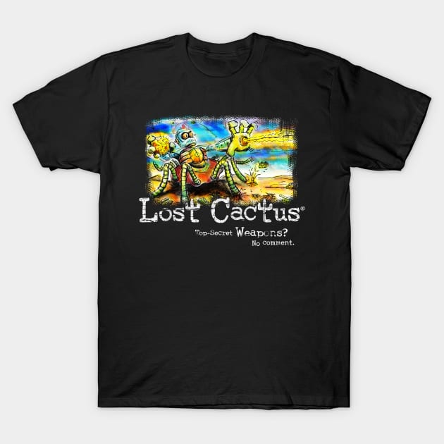 Lost Cactus - Top Secret Weapons? No Comment. T-Shirt by LostCactus